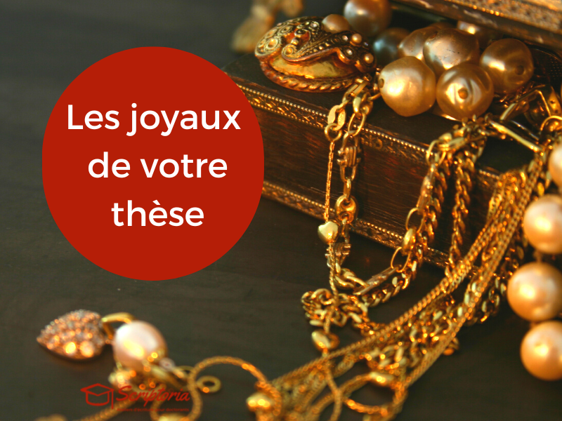 rédiger sa thèse pour valoriser les joyaux